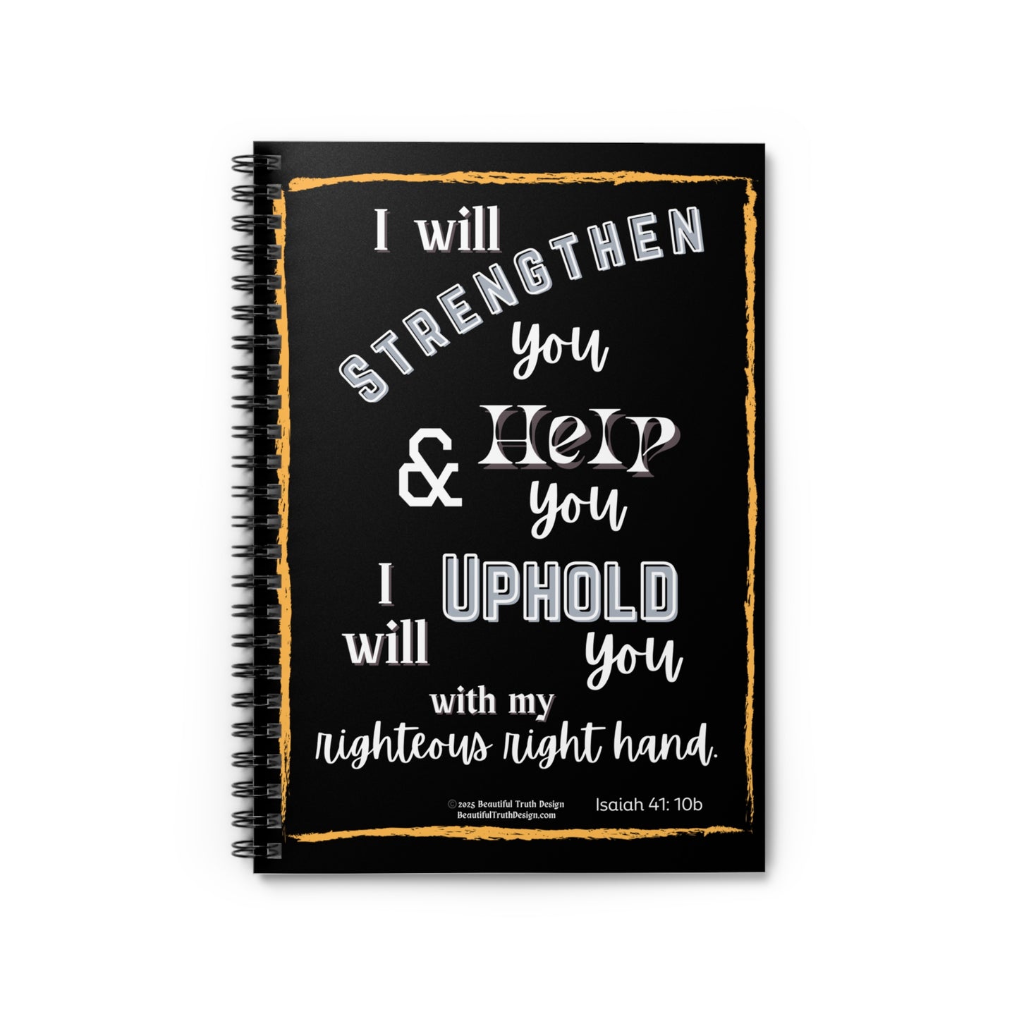 “I will Strengthen You & Help You” Empowering Verse Spiral Notebook - Ruled Line Pages