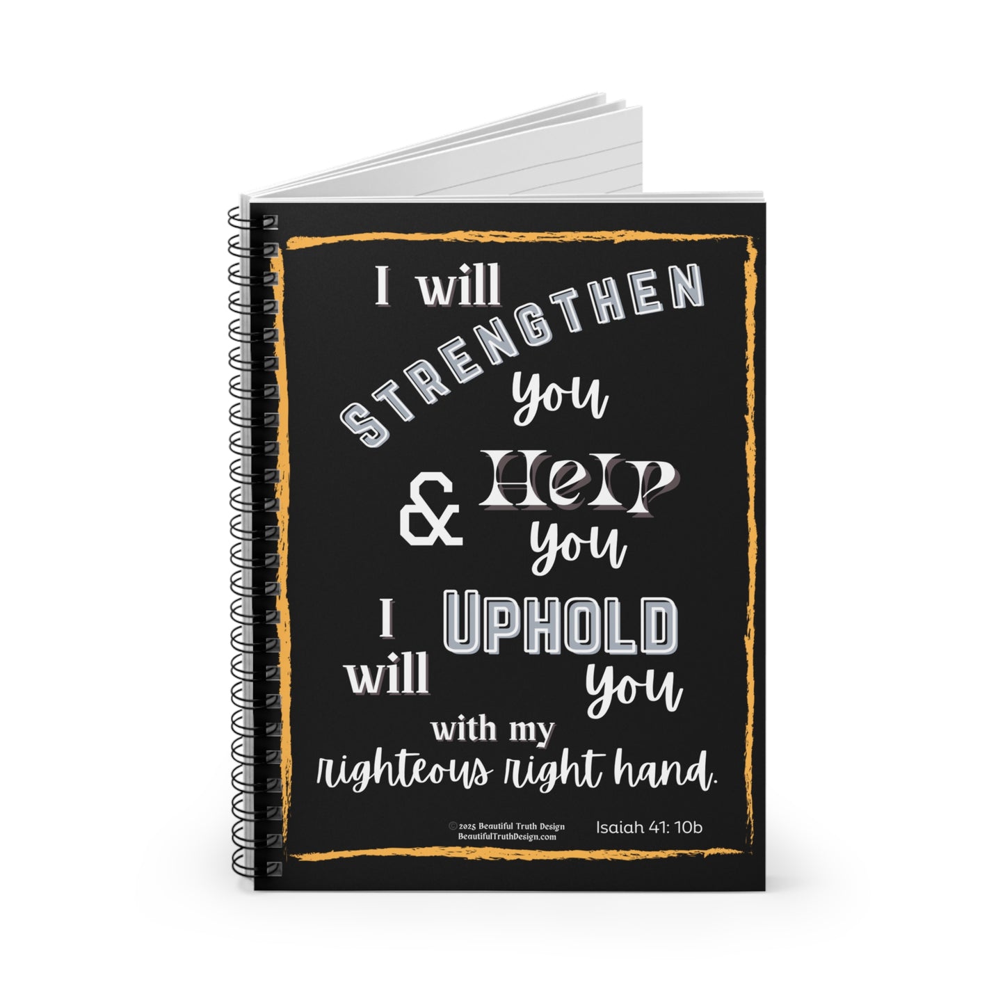 “I will Strengthen You & Help You” Empowering Verse Spiral Notebook - Ruled Line Pages