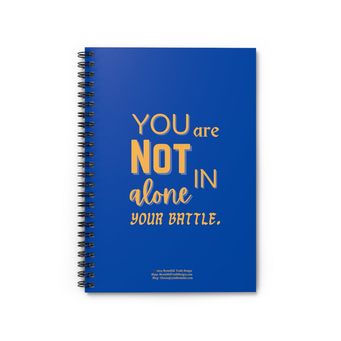 “You Are Not Alone In Your Battle” Blue & Gold, Empowering Spiral Notebook - Ruled Line Pages