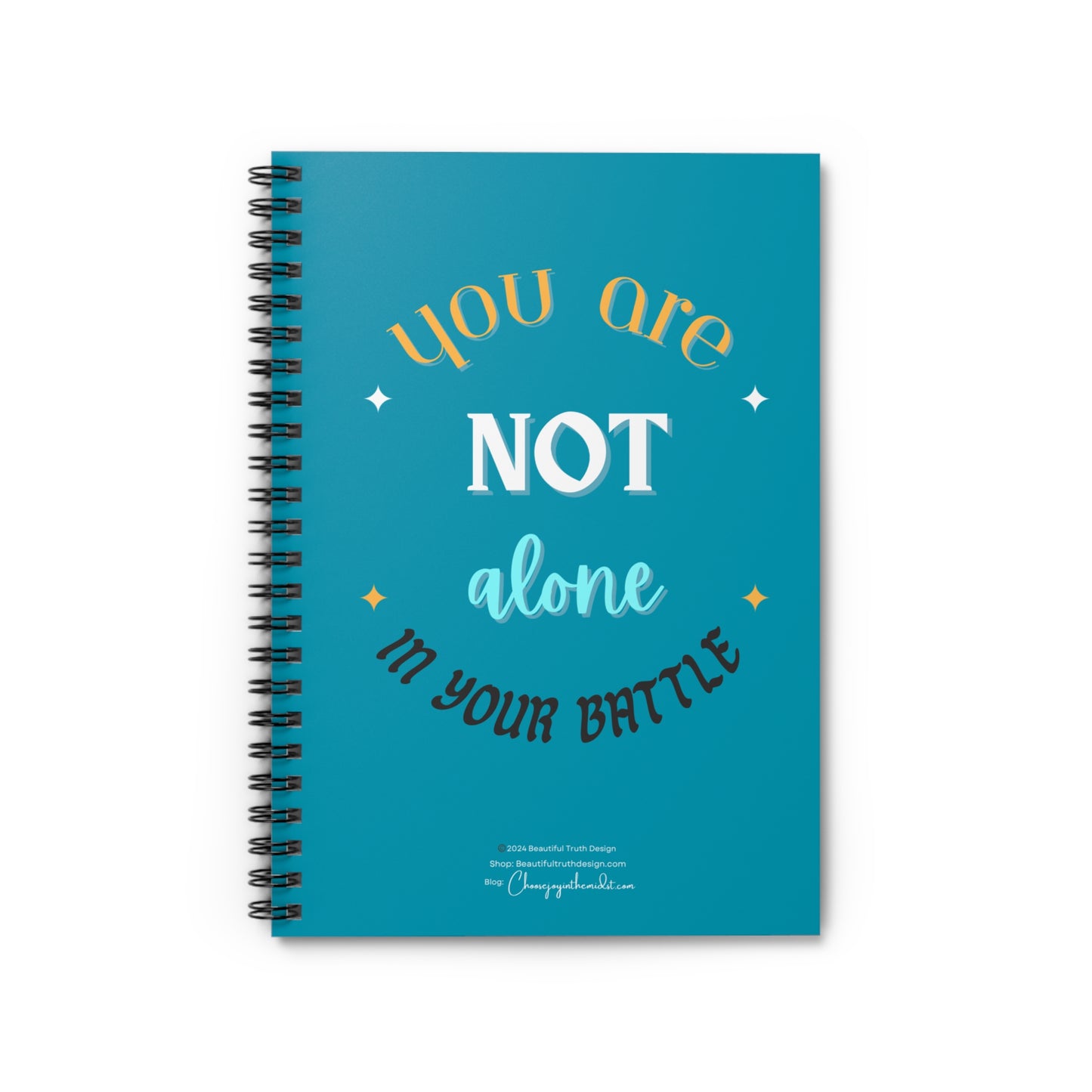 “You Are Not Alone In Your Battle” Teal Background, Empowering Spiral Notebook - Ruled Line Pages