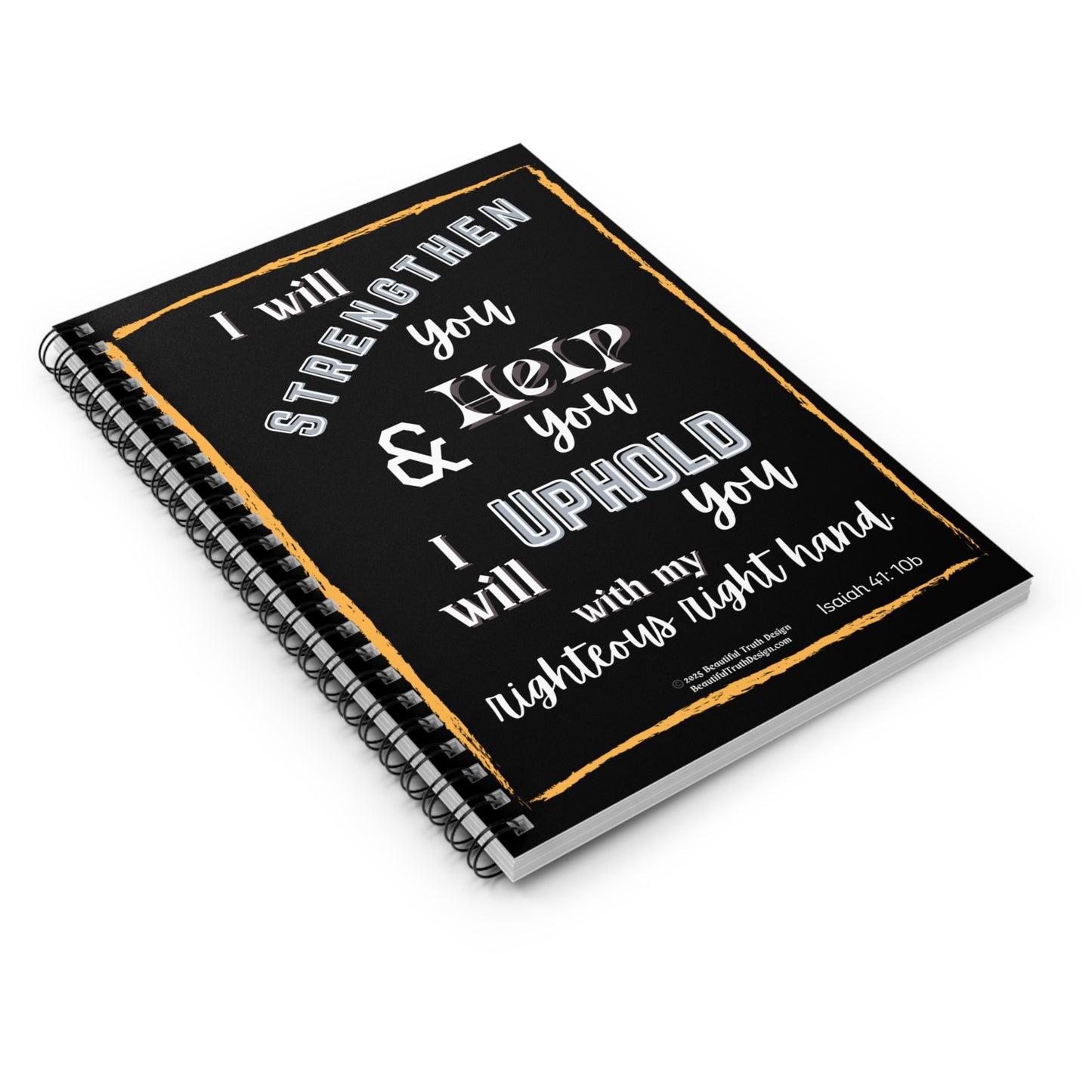 “I will Strengthen You & Help You” Empowering Verse Spiral Notebook - Ruled Line Pages