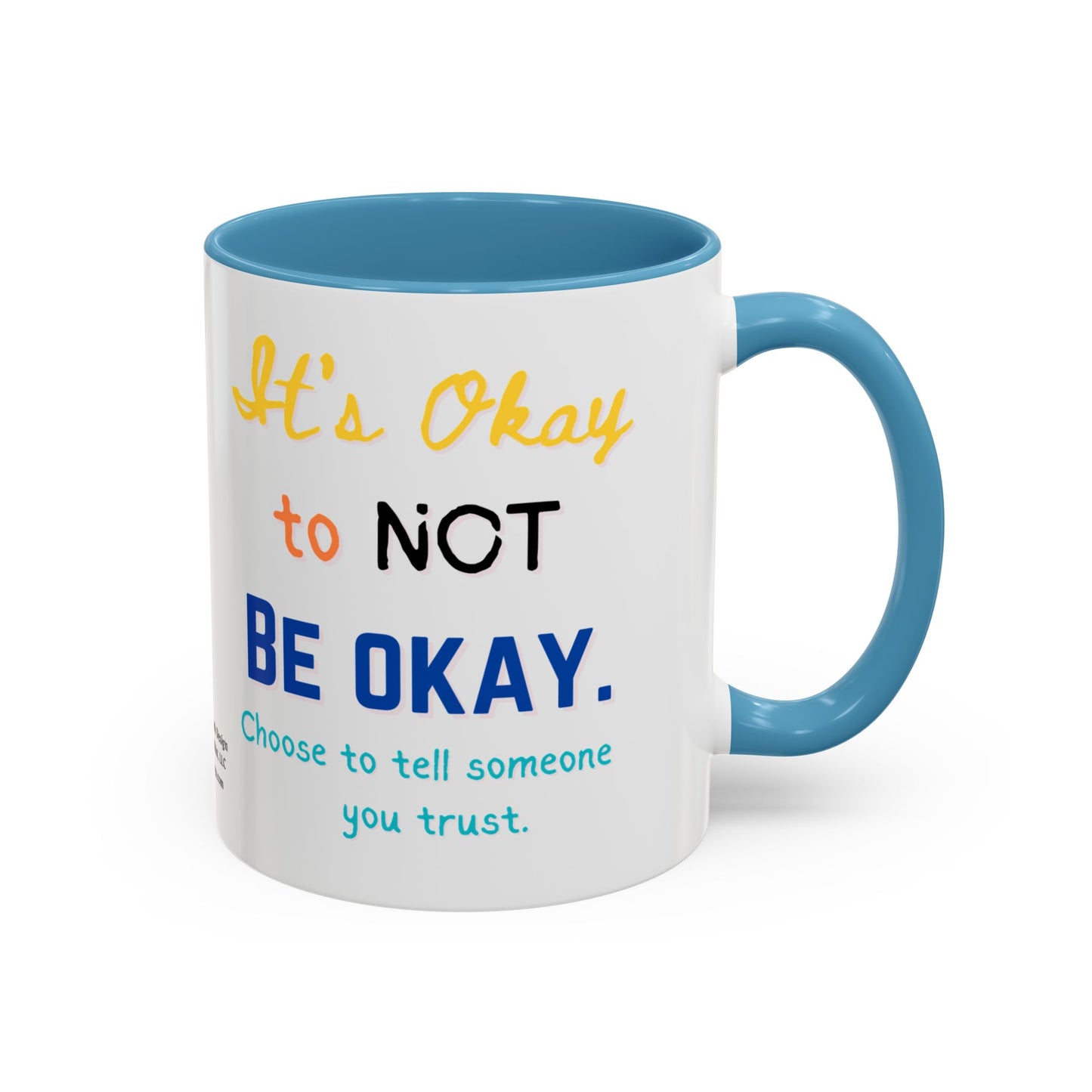 “It’s Okay to Not Be Okay” Coffee Mug (11 oz)