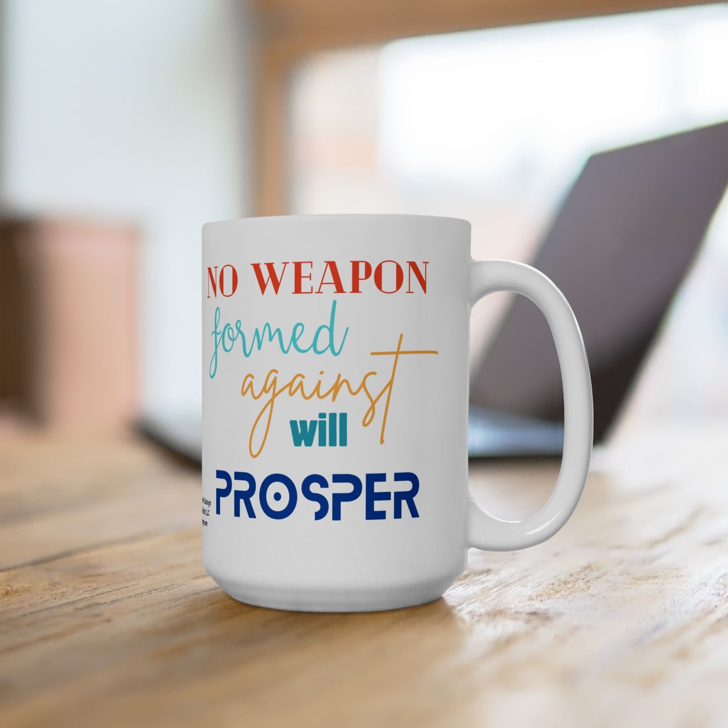 “No Weapon Formed Against Will Prosper” Ceramic Mug 15oz