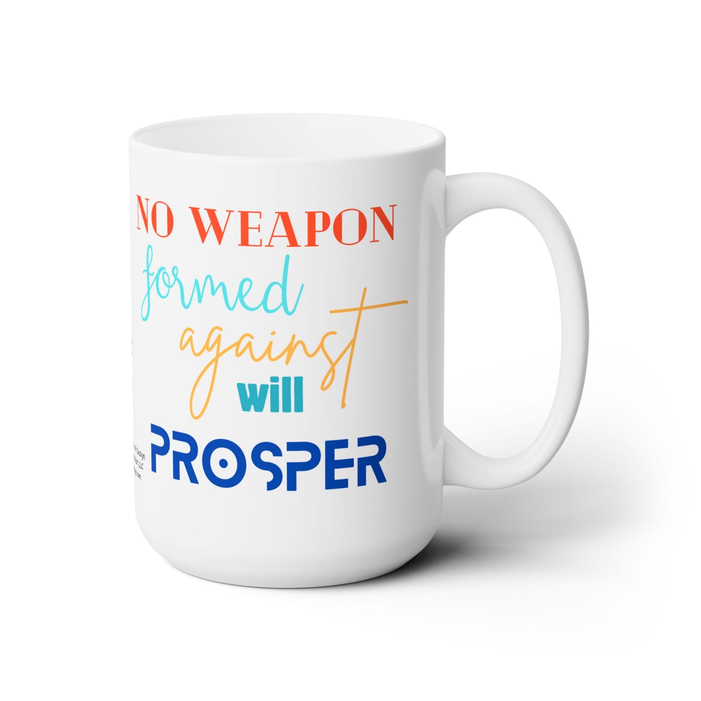 “No Weapon Formed Against Will Prosper” Ceramic Mug 15oz