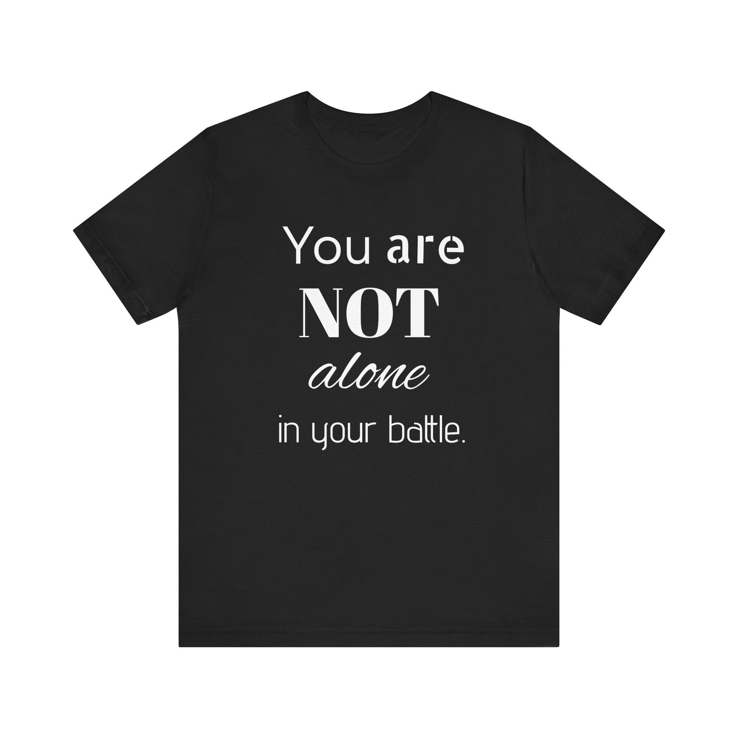 “You Are Not Alone” Unisex Jersey Short Sleeve Tee