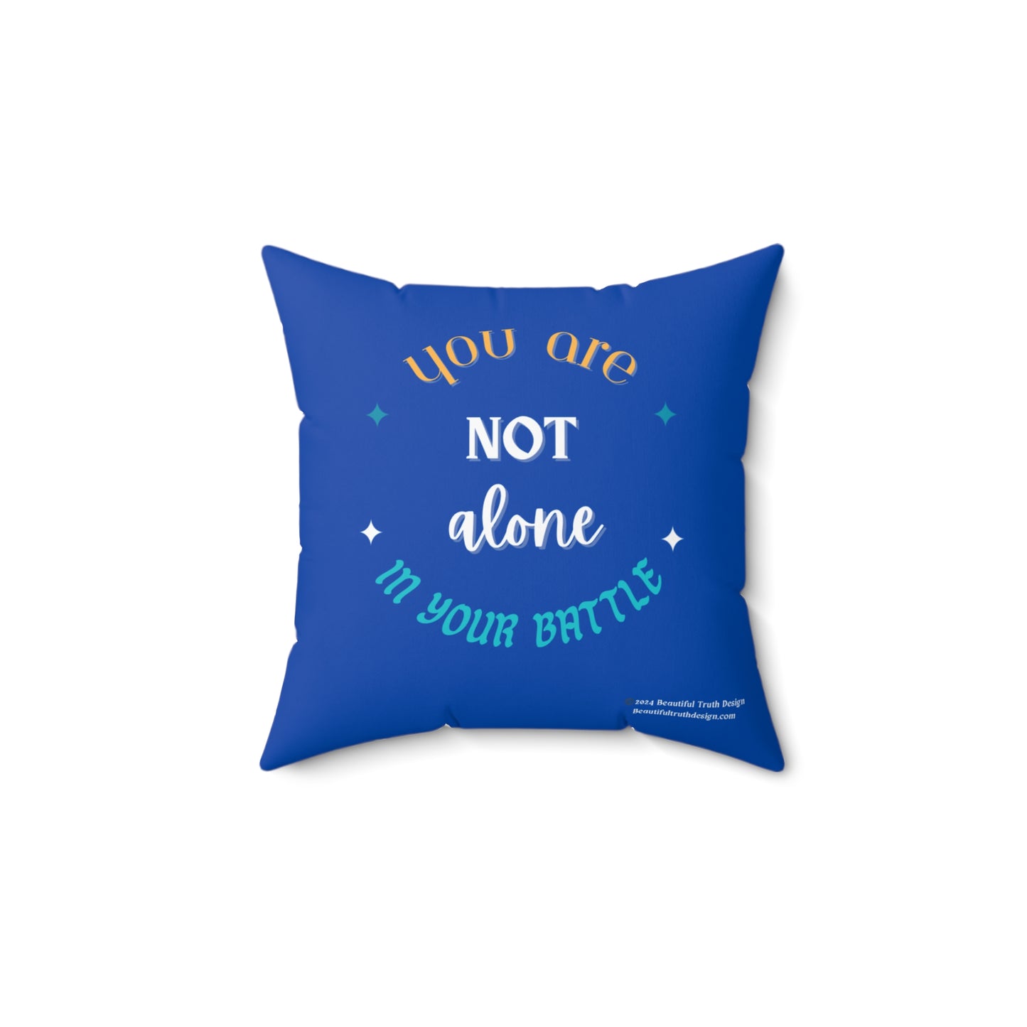 “You Are Not Alone In Your Battle” Blue Square 14” x 14” Inspiring Decorative Mental Health Throw Pillow