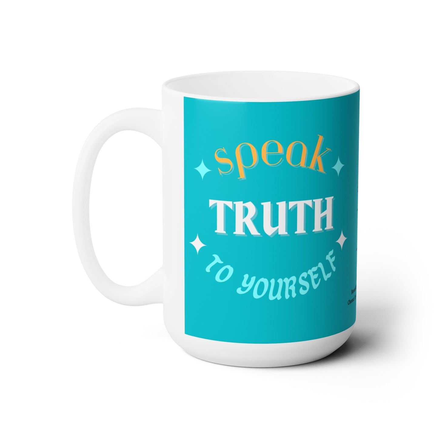 Turquoise “Speak TRUTH to Yourself” Ceramic Mug 15oz