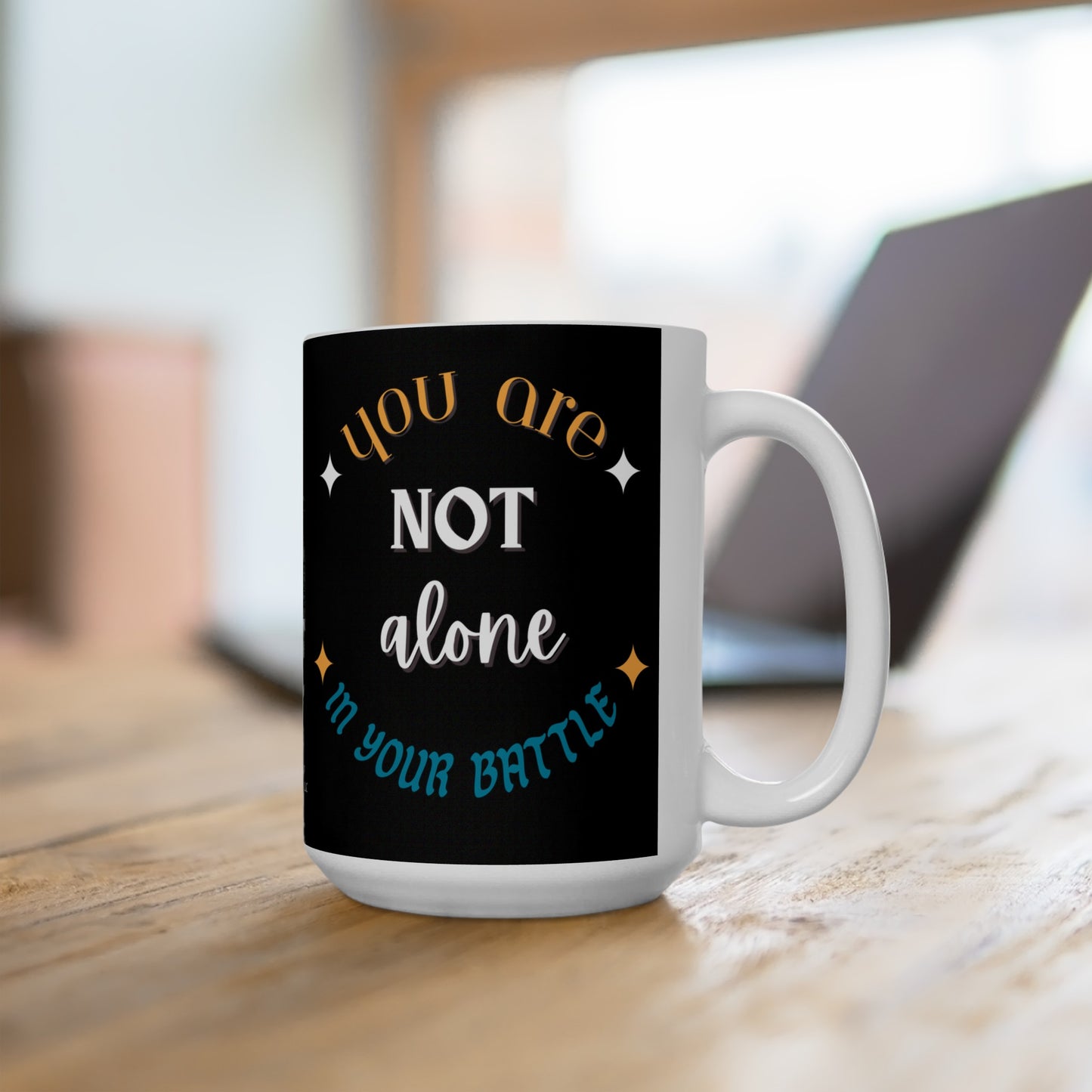 Circular “You Are Not Alone In Your Battle” Ceramic Mug 15oz