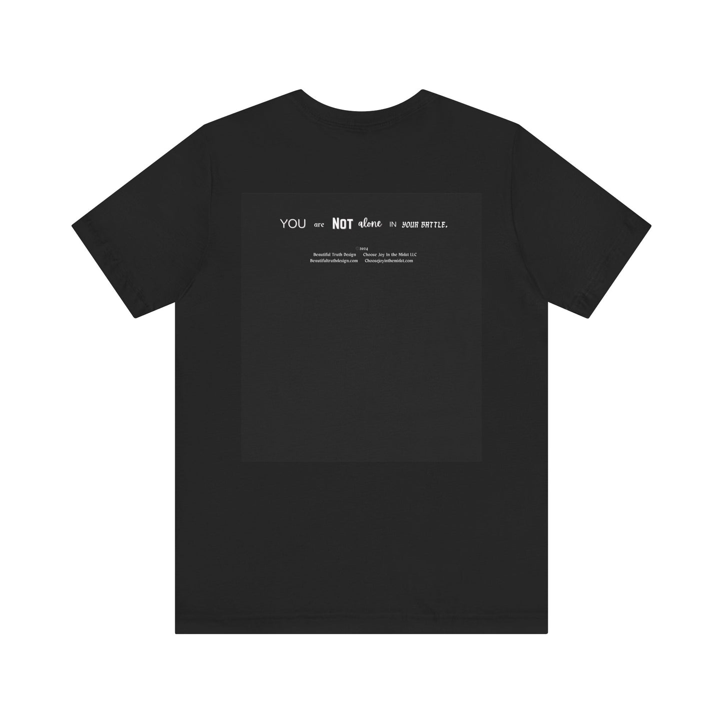 Unisex Jersey “You Are Not Alone In Your Battle” Black Short Sleeve Tee