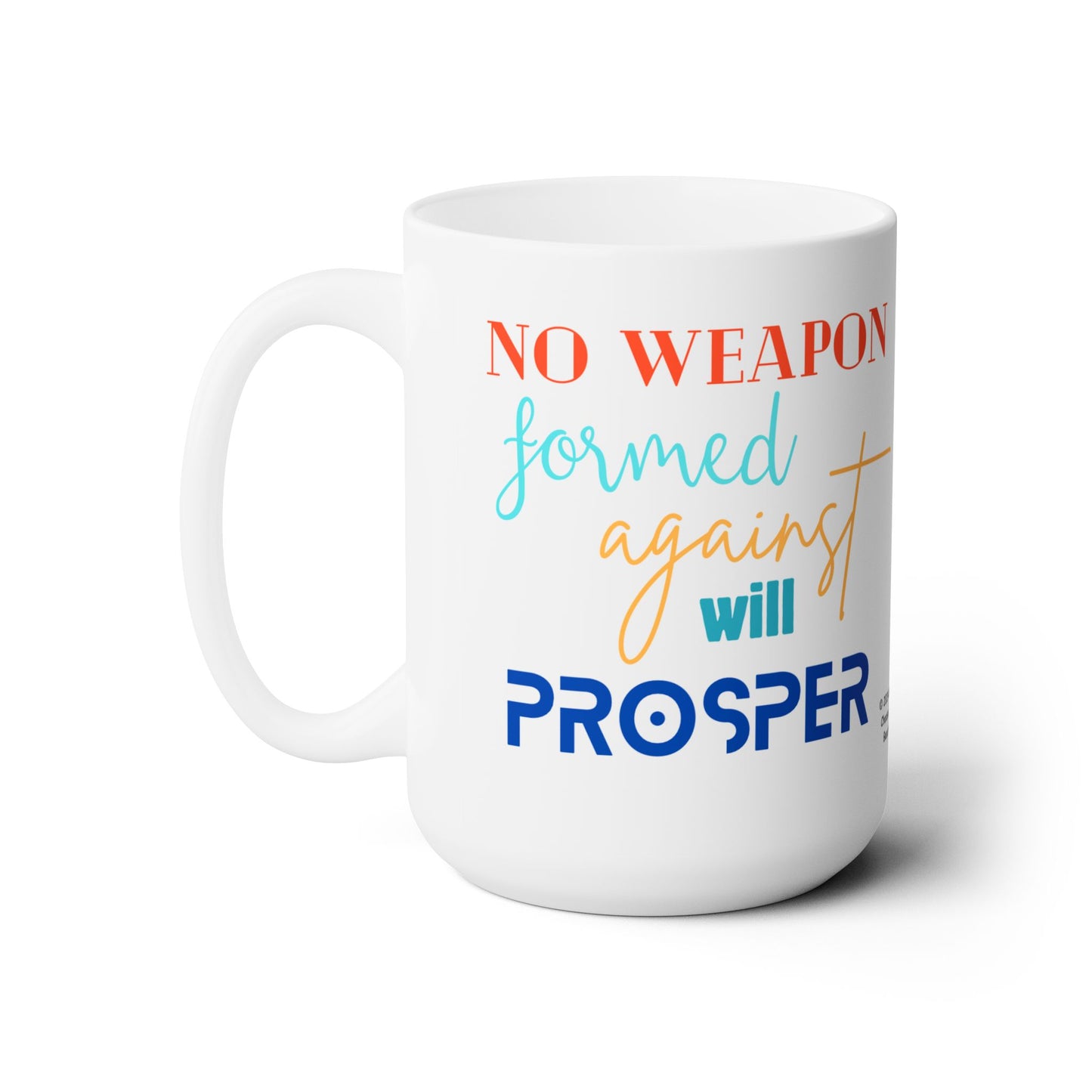 “No Weapon Formed Against Will Prosper” Ceramic Mug 15oz