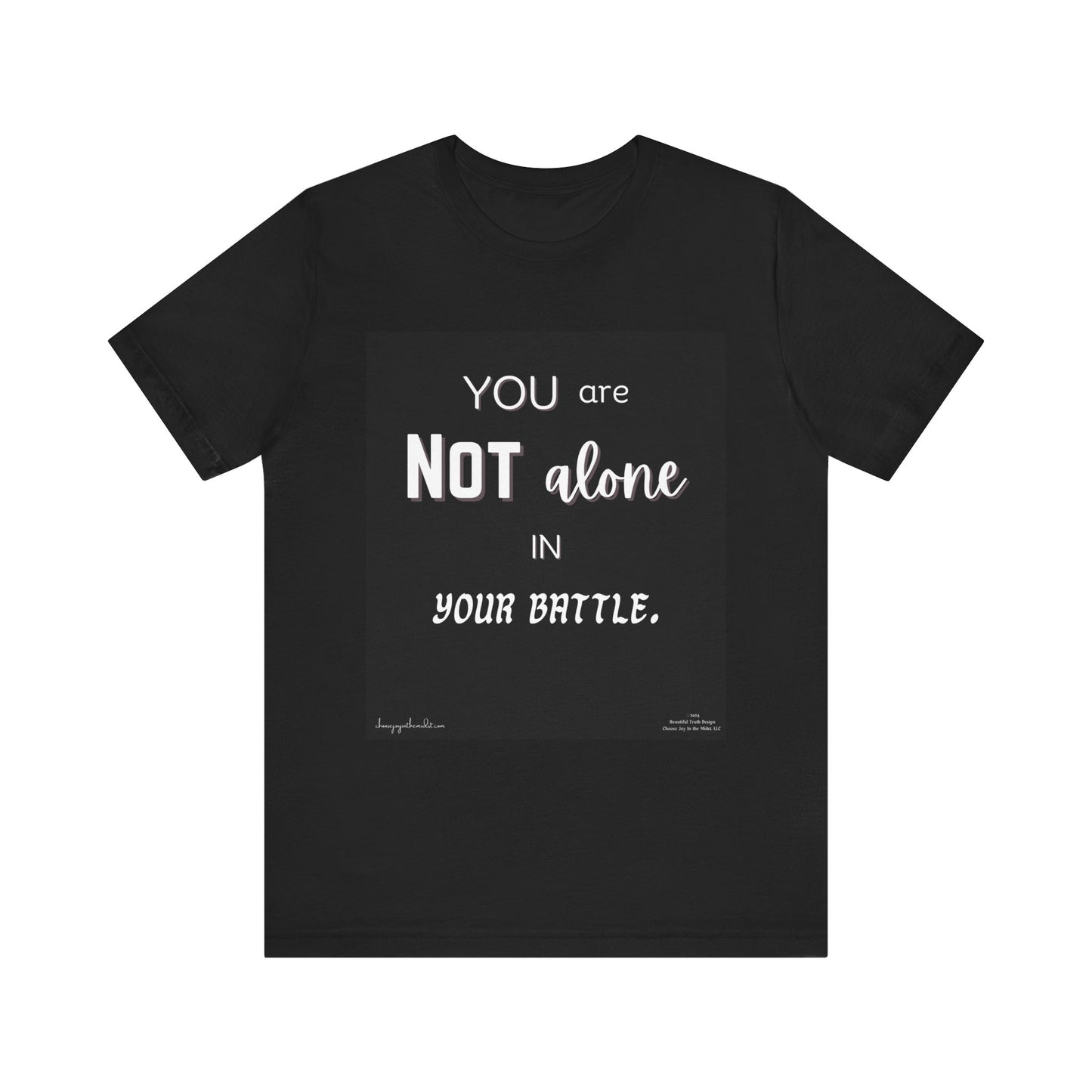 Unisex Jersey “You Are Not Alone In Your Battle” Black Short Sleeve Tee