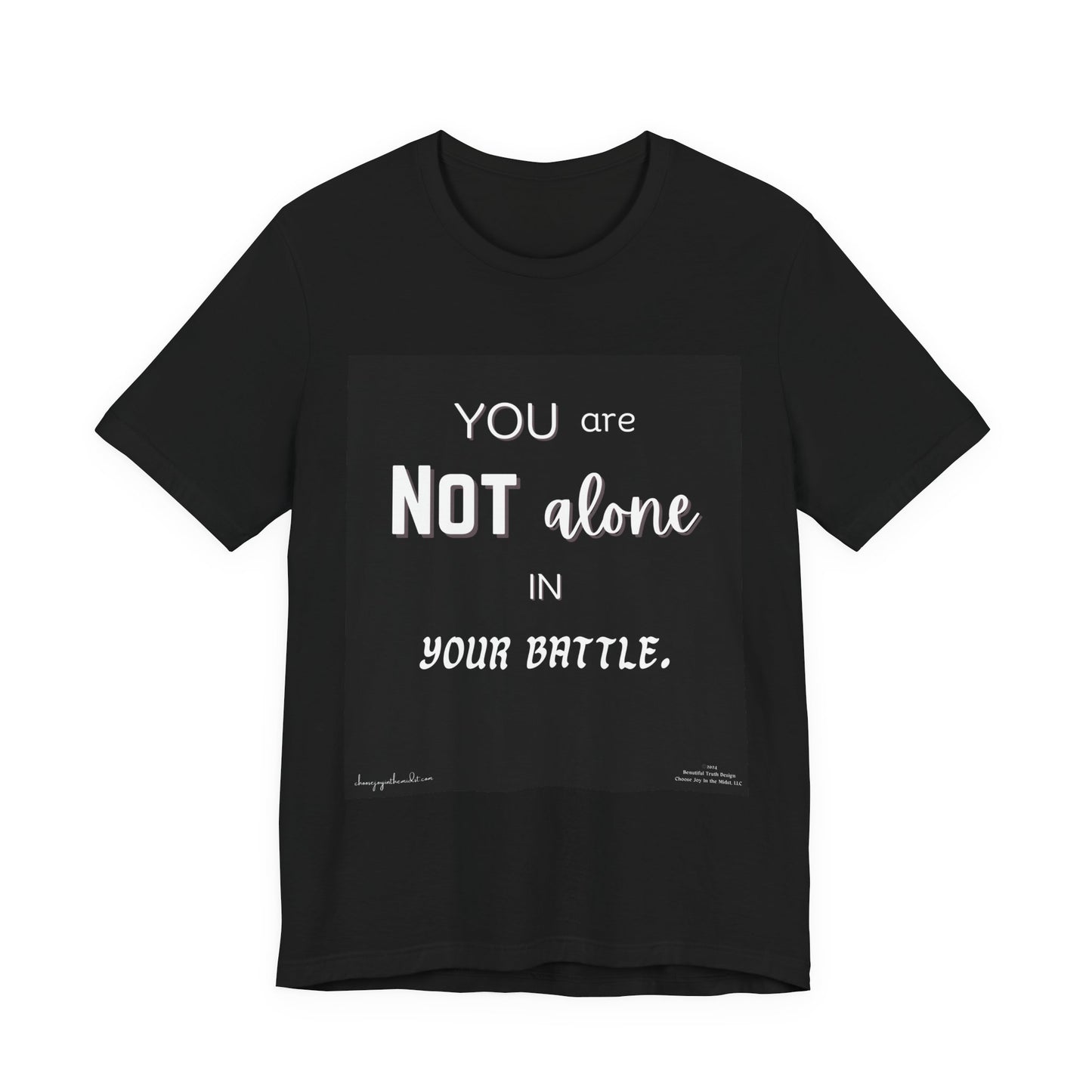 Unisex Jersey “You Are Not Alone In Your Battle” Black Short Sleeve Tee