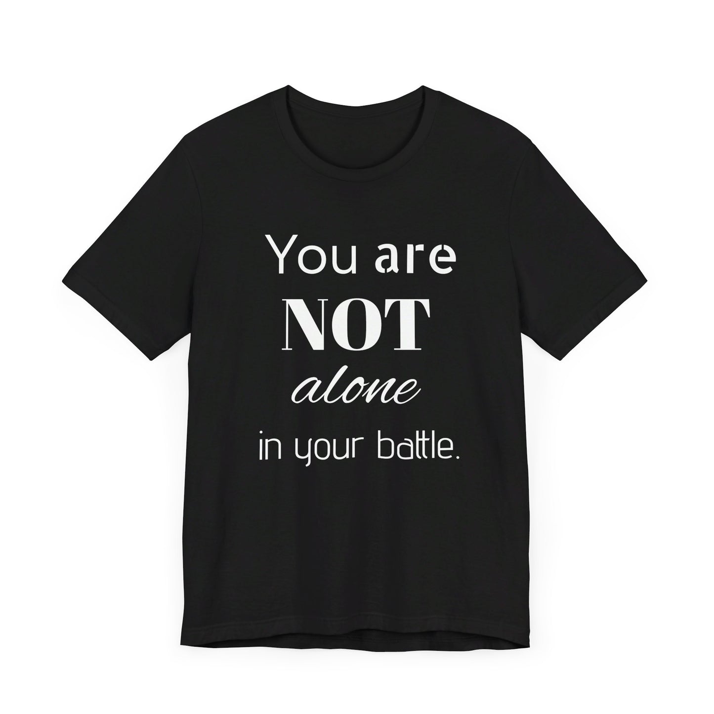 “You Are Not Alone” Unisex Jersey Short Sleeve Tee