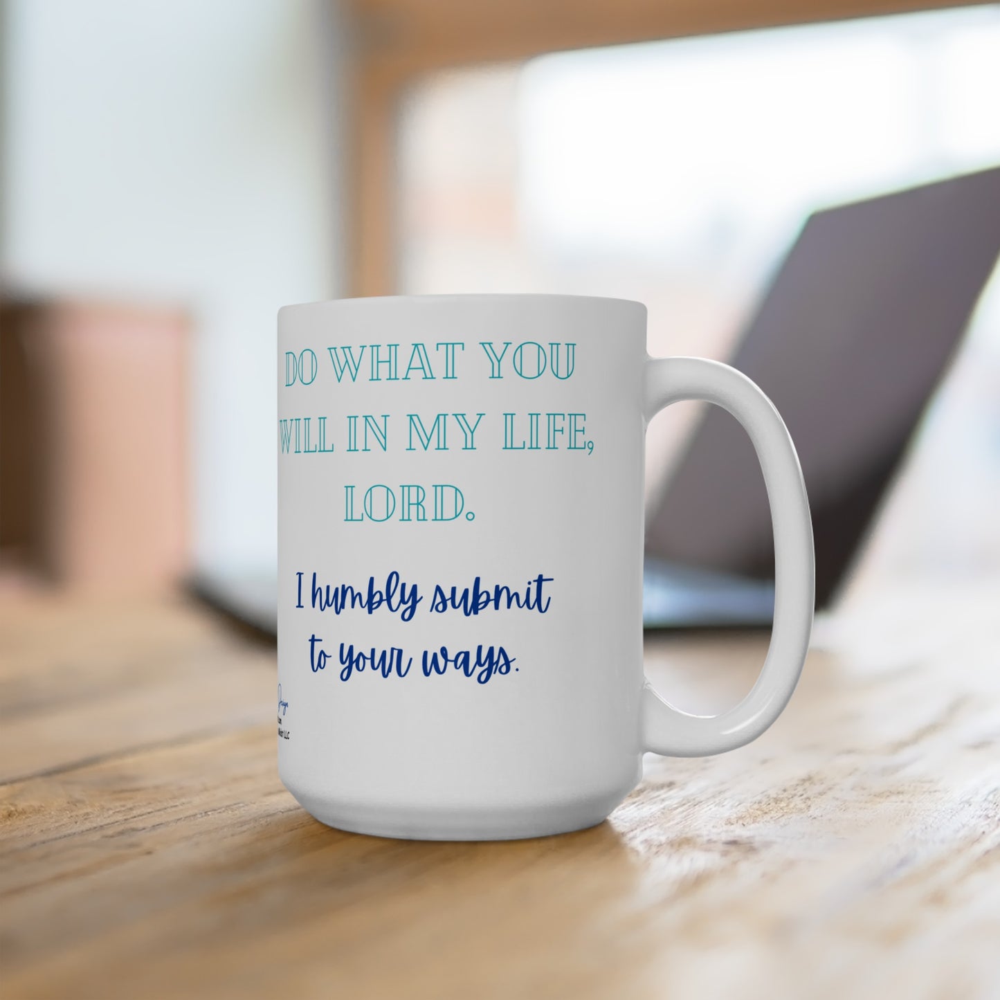 “Do What You Will In My Life” Ceramic Mug 15oz