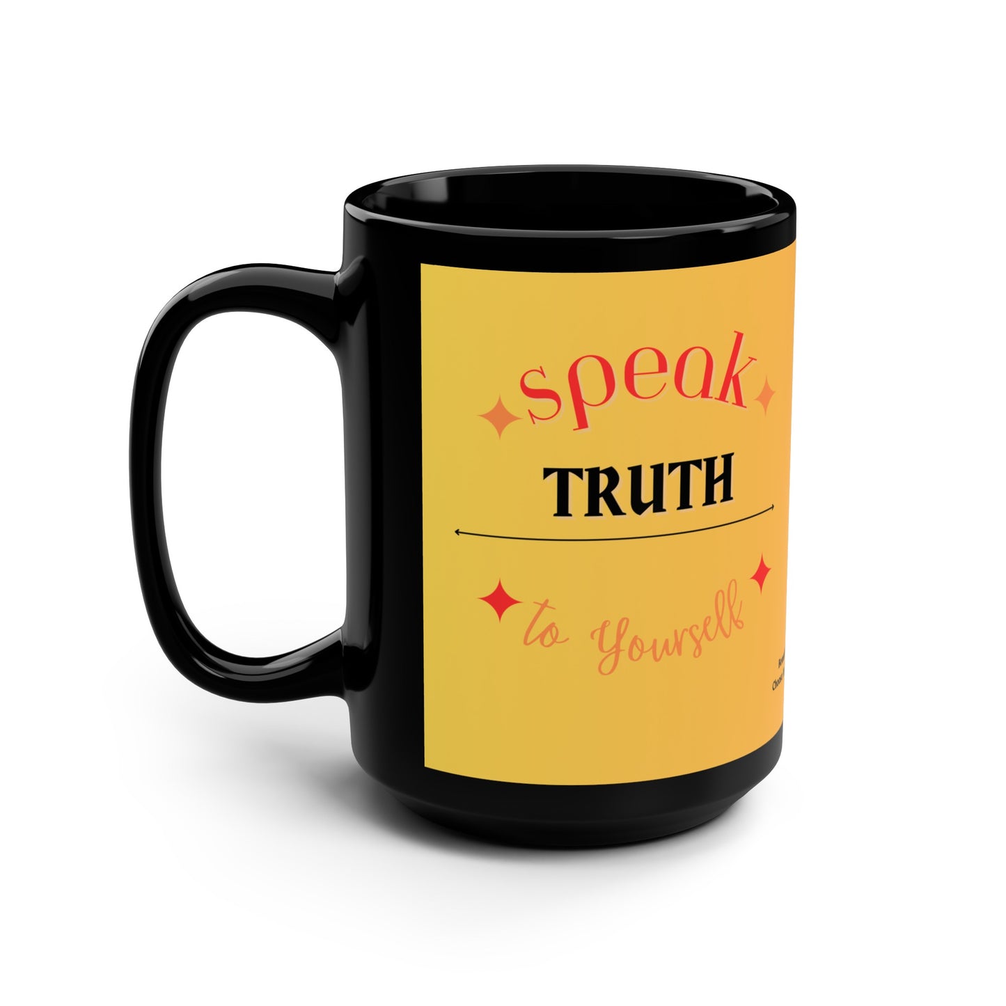 Sunrise “Speak TRUTH to Yourself” Black Mug, 15oz